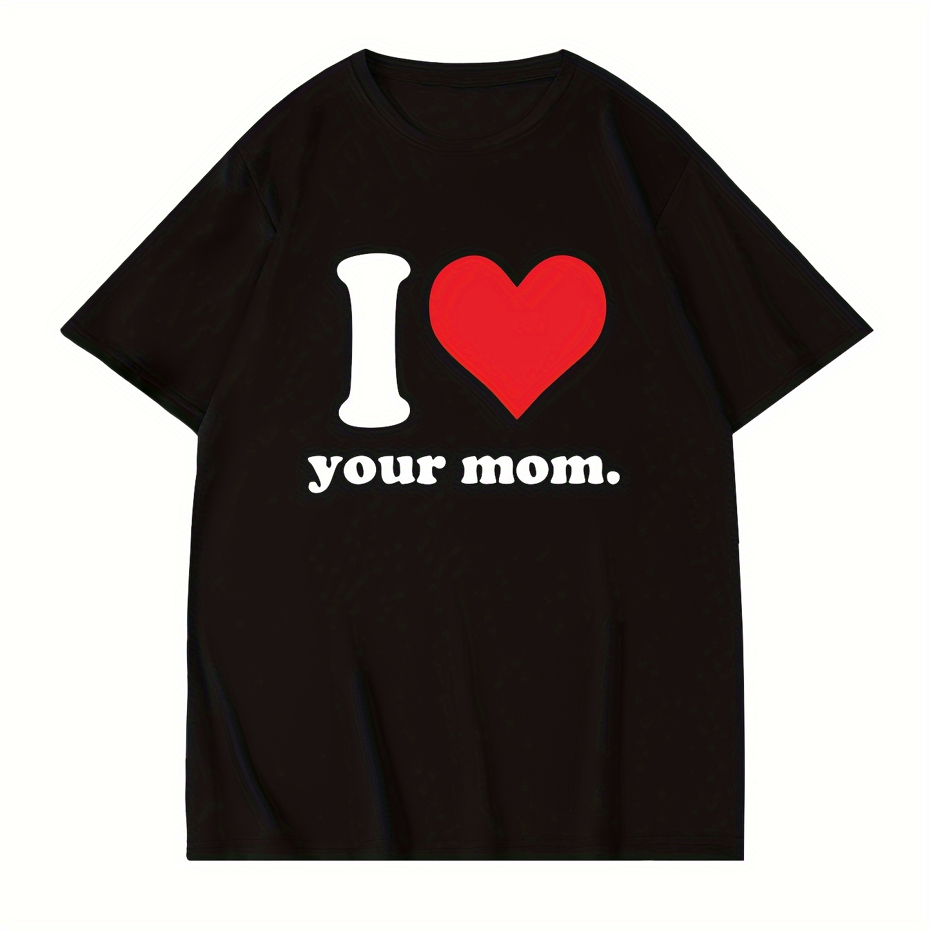 I Love Your Mom Print T Shirt, Tees For Men, Casual Short Sleeve T-shirt For Summer
I Love Your Mom Print T Shirt, Tees For Men, Casual Short Sleeve T-shirt For Summer
