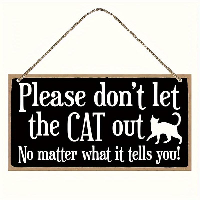 1pc Rustic Wooden "please Don't Let The Cat Out" Sign, 11.8 X 5.9 Inches, Humorous Hanging Wall Art, Gift For Cat Lovers, Creative Home & Outdoor Decor Plaque With Rope
1pc Rustic Wooden "please Don't Let The Cat Out" Sign, 11.8 X 5.9 Inches, Humorous Hanging Wall Art, Gift For Cat Lovers, Creative Home & Outdoor Decor Plaque With Rope