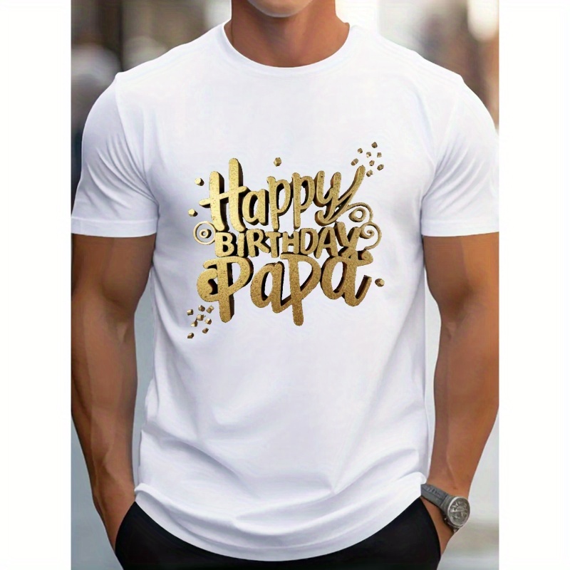 Happy Birthday Papa Print Short Sleeve Tees For Men, Casual Crew Neck T-shirt, Comfortable Breathable T-shirt
Happy Birthday Papa Print Short Sleeve Tees For Men, Casual Crew Neck T-shirt, Comfortable Breathable T-shirt