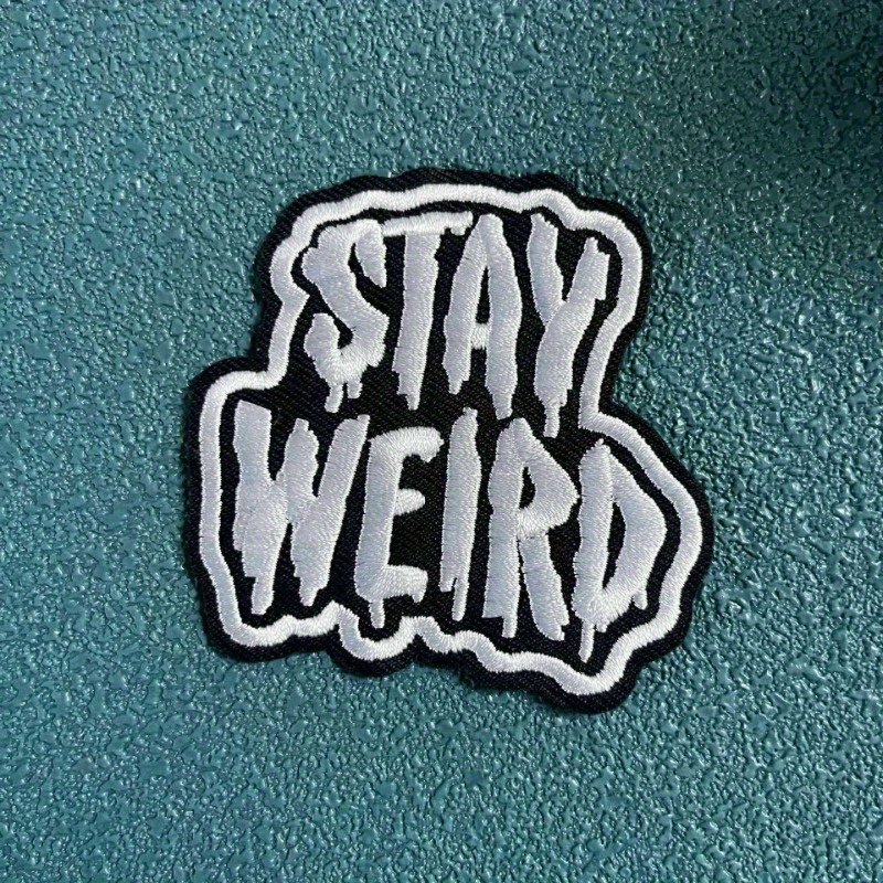 Embroidered Iron-on Patch "stay Weird" Text Applique For Backpacks, Denim, And Diy Clothing Projects - Punk Style Decorative Badge For Clothes And Gifts
Embroidered Iron-on Patch "stay Weird" Text Applique For Backpacks, Denim, And Diy Clothing Projects - Punk Style Decorative Badge For Clothes And Gifts