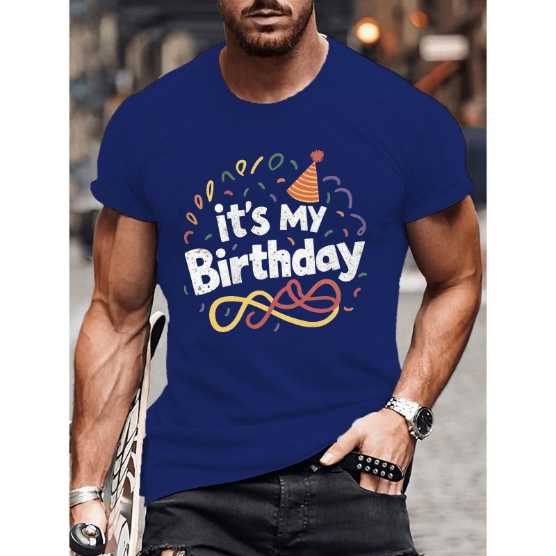 It's My Birthday Graphic Print Men's Short Sleeve Tees, Trendy T-shirt, Casual Comfortable Lightweight Top For Summer
It's My Birthday Graphic Print Men's Short Sleeve Tees, Trendy T-shirt, Casual Comfortable Lightweight Top For Summer