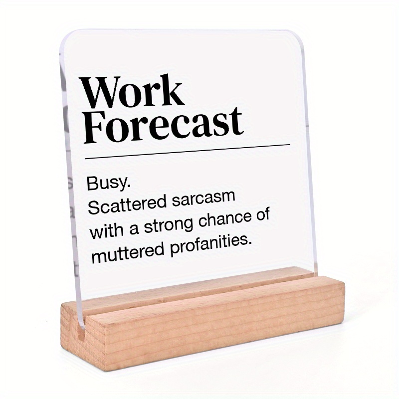 Hilarious Acrylic Desk Sign - Perfect For Office Cubicle Decor | Clear Humor-themed Work Forecast Display
Hilarious Acrylic Desk Sign - Perfect For Office Cubicle Decor | Clear Humor-themed Work Forecast Display