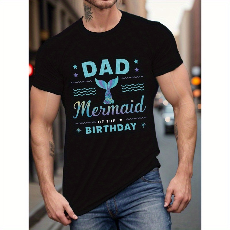 Mermaid Tail Dad Of The Birthday T-shirt For Men - Casual Polyester Knit Fabric, Geometric Pattern, Round Neck, Regular Fit, Summer Short Sleeve
Mermaid Tail Dad Of The Birthday T-shirt For Men - Casual Polyester Knit Fabric, Geometric Pattern, Round Neck, Regular Fit, Summer Short Sleeve