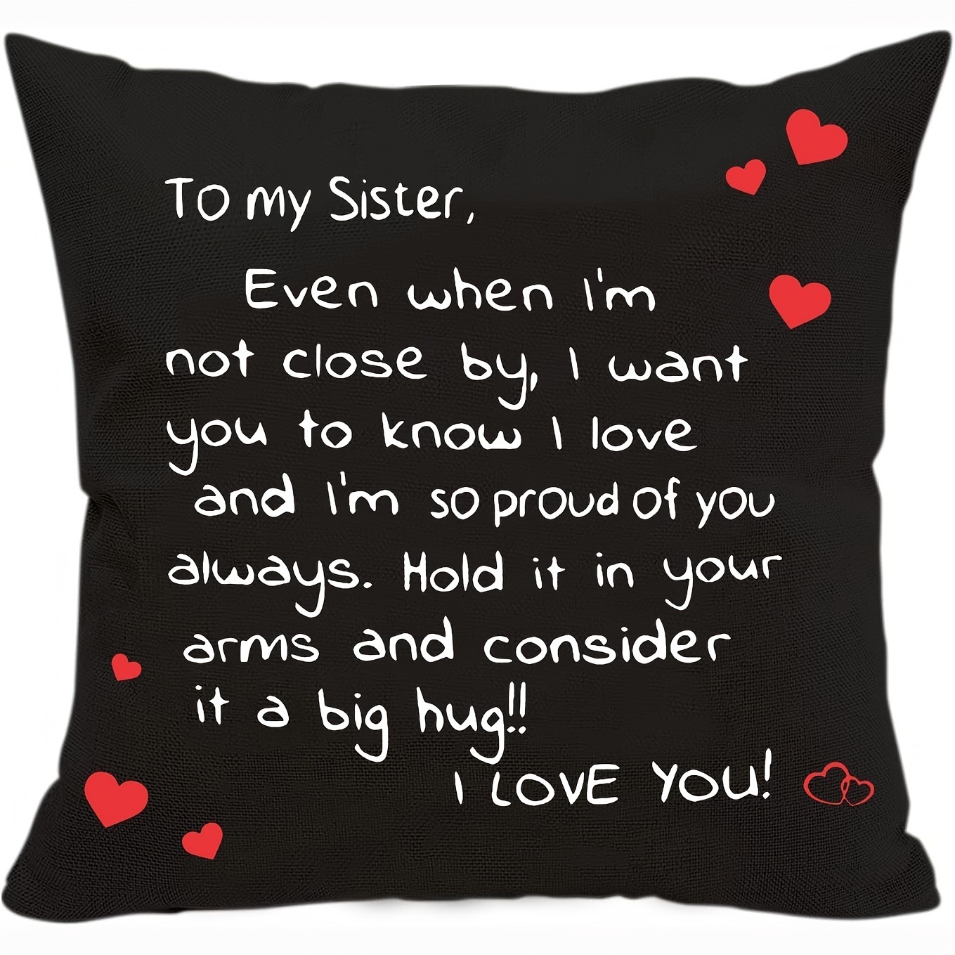 

1pc, Two-sided Sisters Pillow Cover - When I'm Not Close By, I Want You To Know I Love You - Perfect For Holidays, Birthdays, And Parties - Creative Small Gift And Birthday Party Supplies