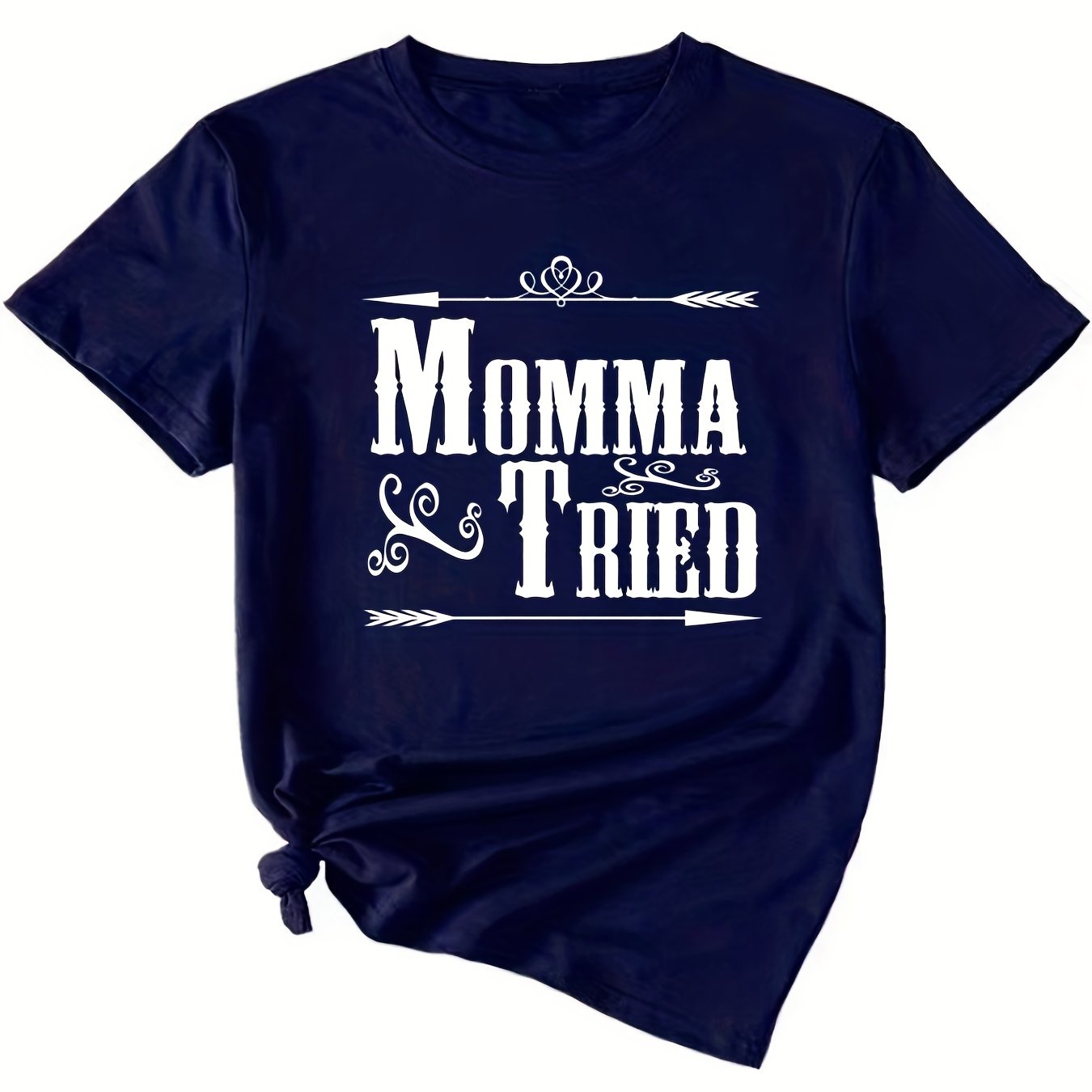 Momma Tried Print T-Shirt, Short Sleeve Crew Neck Casual Top For Summer & Spring, Women's Clothing