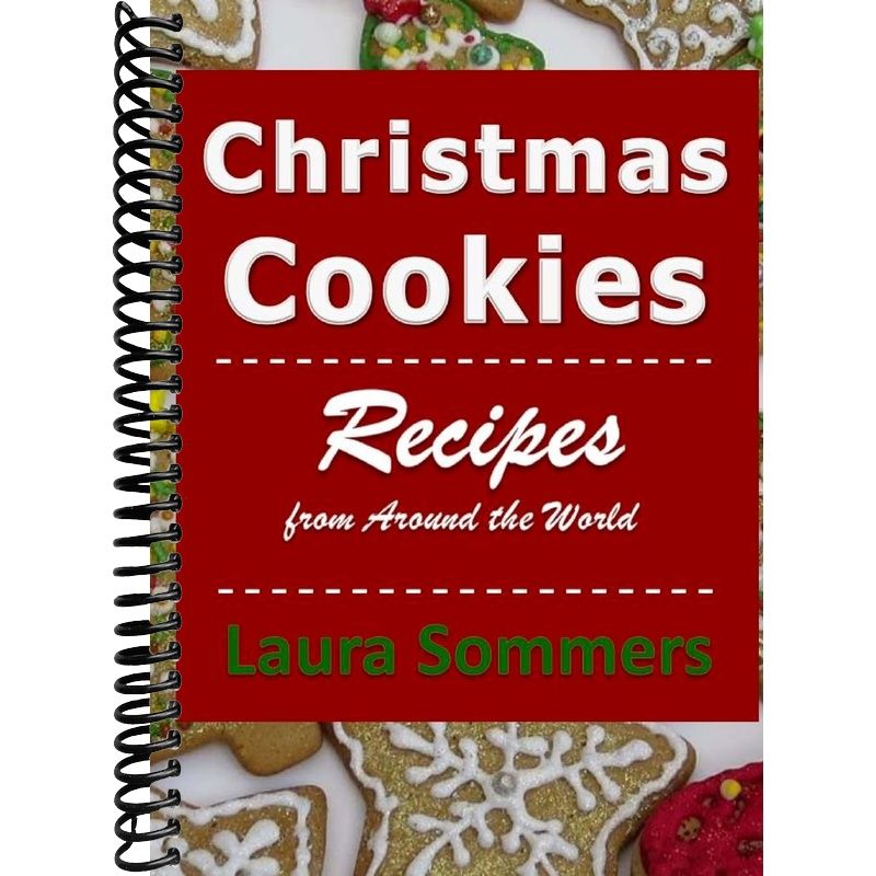 Christmas Cookies: Recipes From Around The World