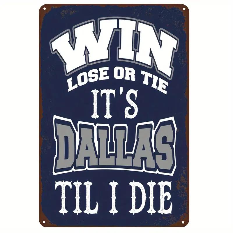 

Dallas-themed Mteal Sign - Iron Win Lose Or Tie Decorative Wall Art, 1 Pc 8"x12" - Vintage Style Metal Poster For Man Cave, Bar, Garage, Farmhouse And University Decor