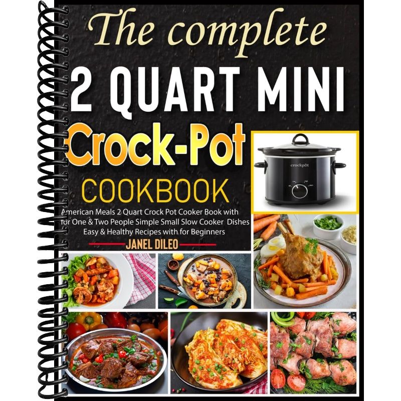 TEMU The Complete 2 Quart Mini Crock-pot Cookbook: American Meals 2 Quart Crock Pot Cooker Book With For 1 & 2 People Simple Small Slow Cooker Dishes