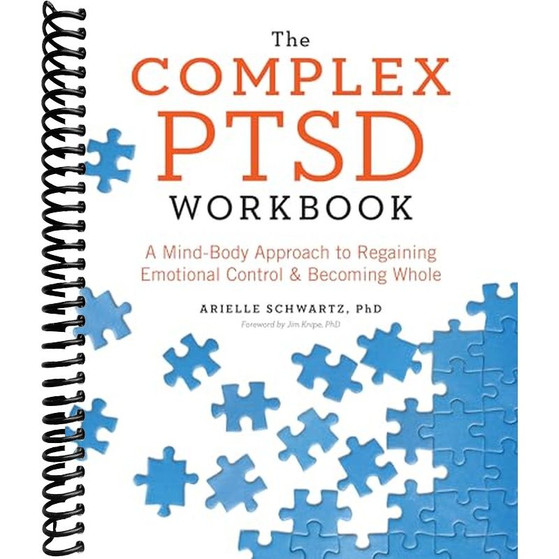 The Complex Ptsd Workbook: A Mind-body Approach To Regaining Emotional Control And Becoming Whole ( Complex Ptsd)