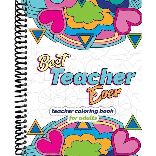 best teacher ever teacher coloring book for adults funny stress relieving thank you gift for end of school year and graduation teacher appreciation gifts