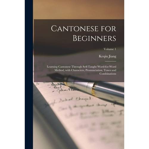 for beginners learning through self method with characters pronunciation tones and combinations volume 1 jiang