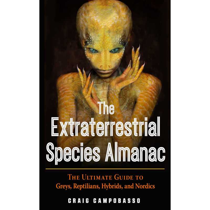 TEMU The Extraterrestrial Species Almanac: The Ultimate Guide To Greys. Reptilians. Hybrids. And Nordics (mufon)
