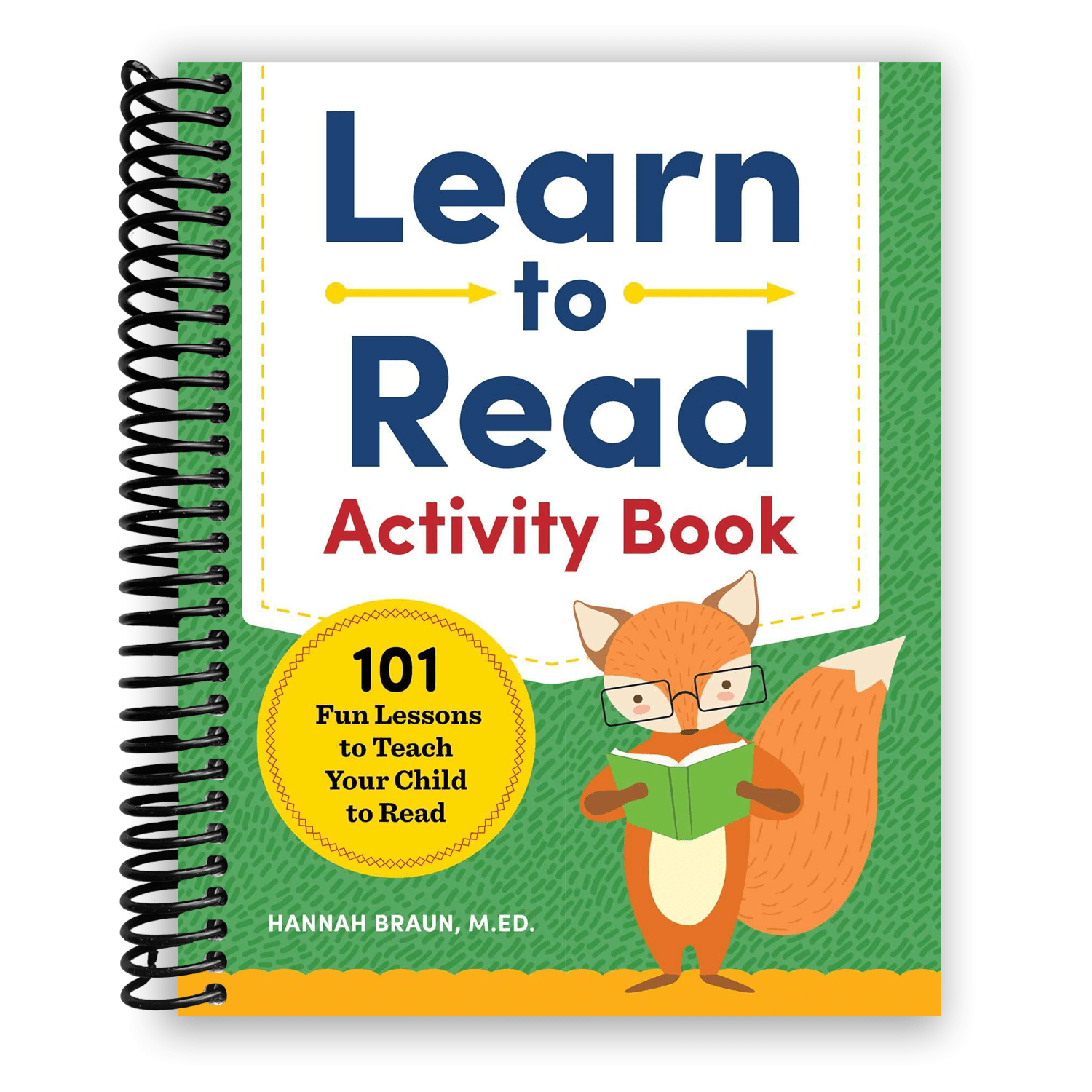 Learn To Read Activity Book: 101 Fun Lessons To Teach Your Child To Read (spiral Bound)