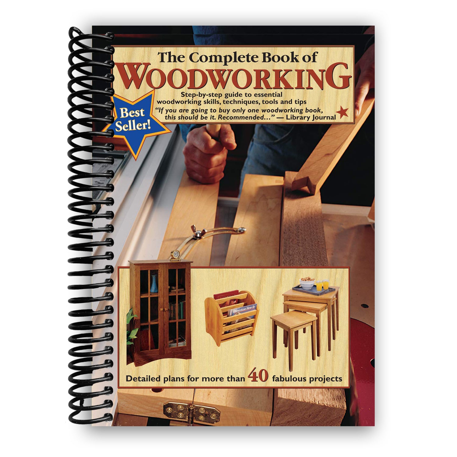 The Complete Book Of Woodworking: Step-by-step Guide To Essential Woodworking Skills, Techniques And Tips And Over 200 Photos (spiral Bound)