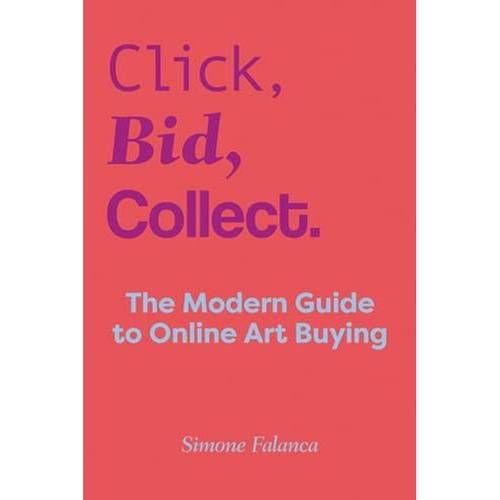click bid collect guide to online art buying by falanca 104 pages 1961856964 ean 9781961856967 english