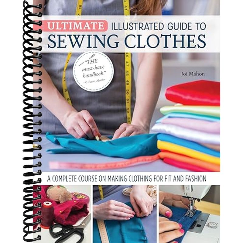 Ultimate Illustrated Guide To Sewing Clothes: A Complete Course On Making Clothing For Fit And Fashion (landauer) Installing Zippers, Using Notions, Slopers, Patterns, Tailoring, Alterations, And More