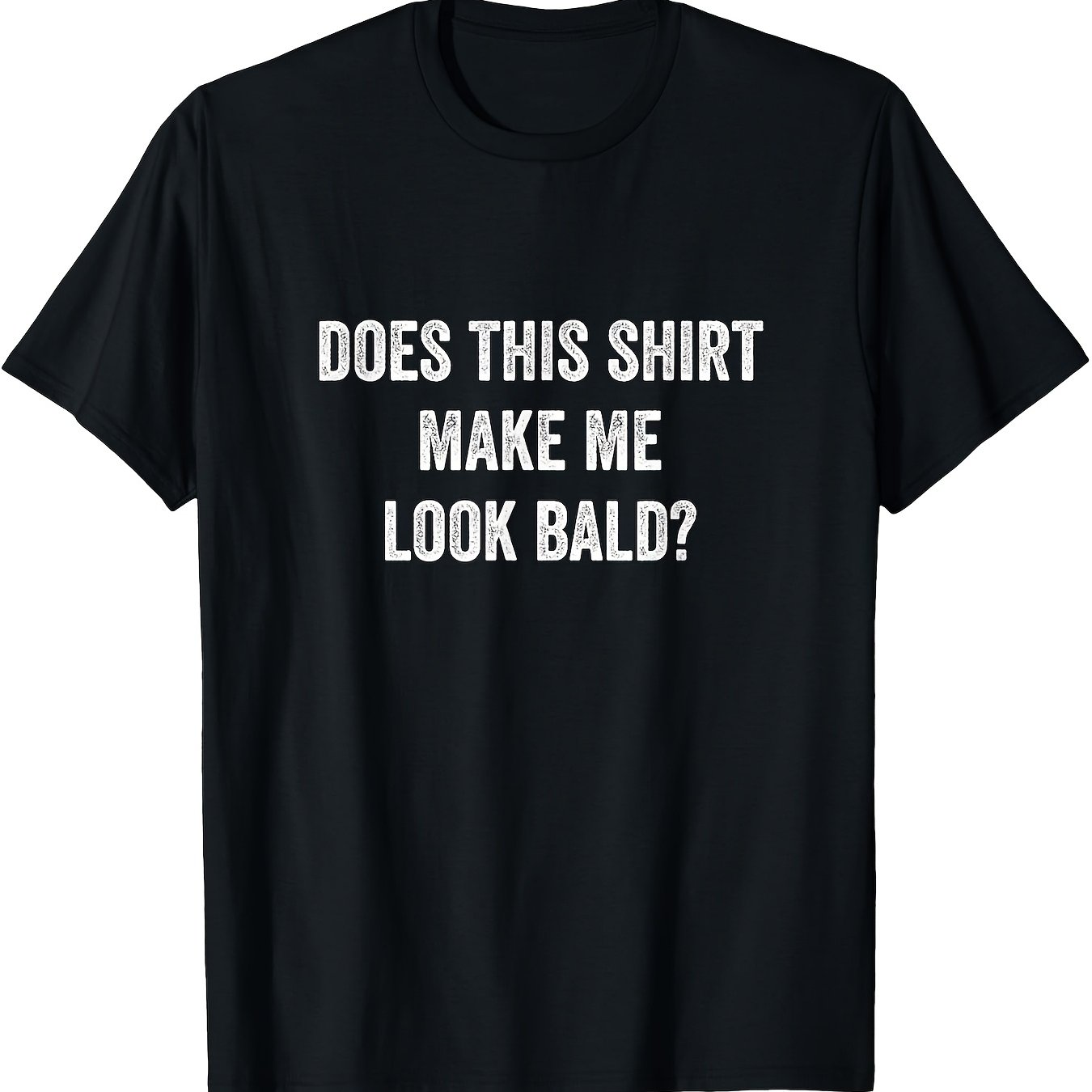 TEMU T-shirt humoristique « Ce t-shirt me fait-il paraître chauve ? » Humour sur la calvitie Cadeau pour papa Col rond décontracté avec lettrage