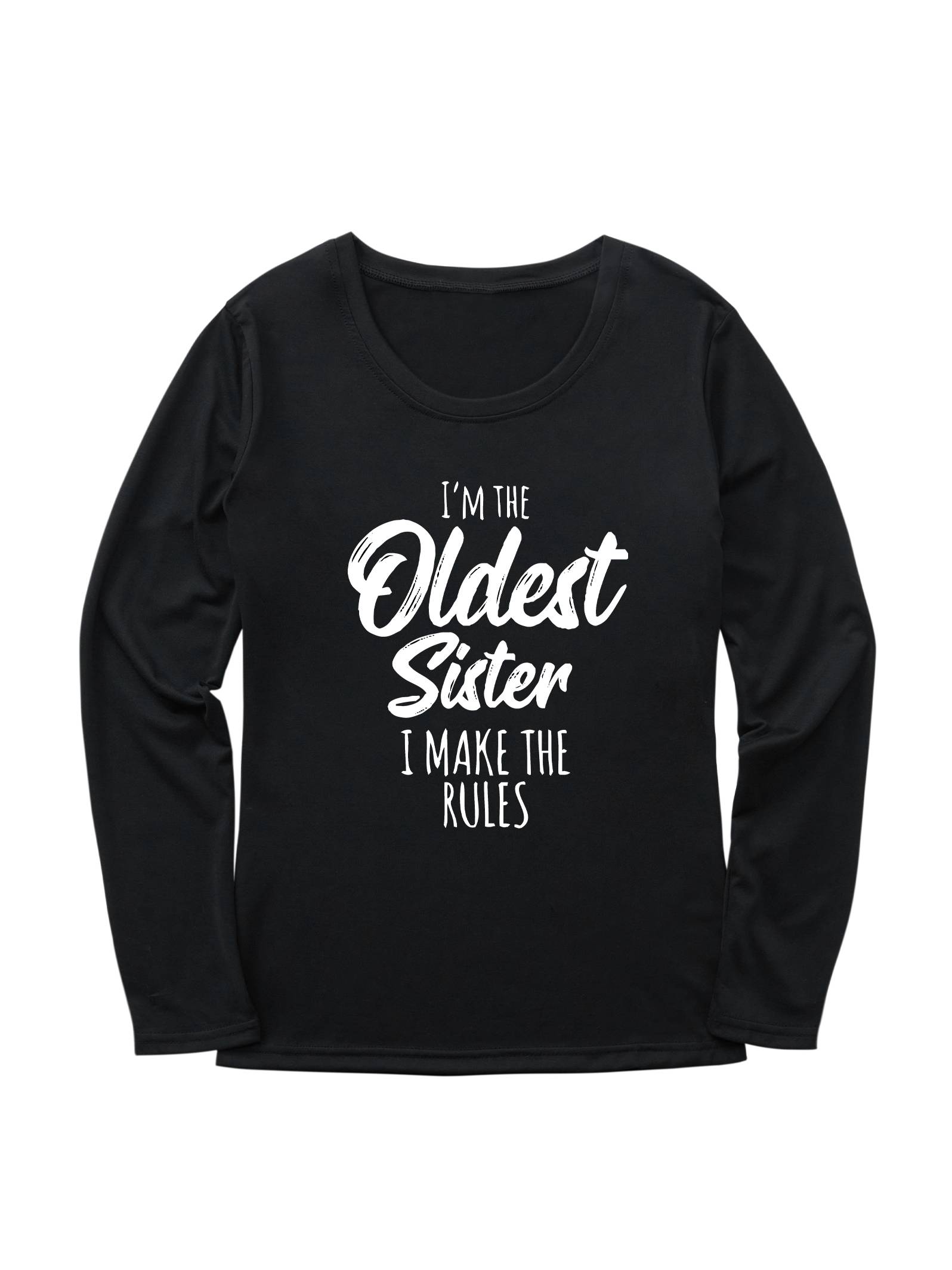 'm Oldest Sister. Make Rules Print Graphic Crew Neck Long - Temu Australia