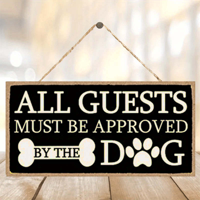 Guests Must Approved Dog Wall Art Decorative Wooden Sign Temu