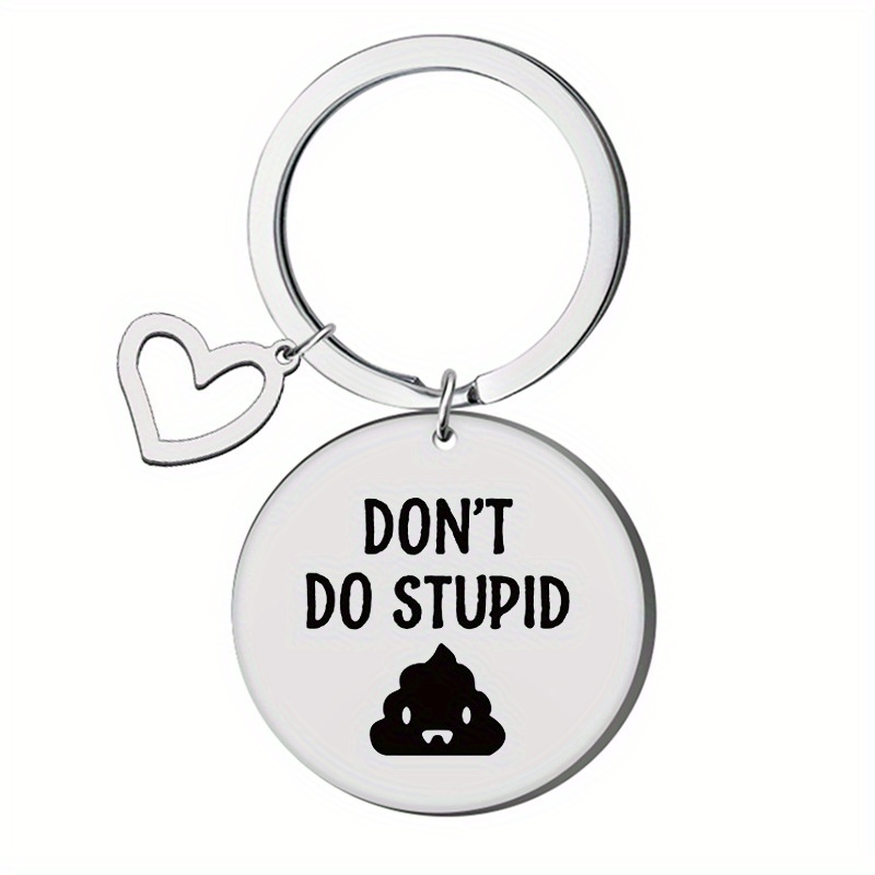 Don't Do Stupid Love Mom FUNNY Prank Keychain