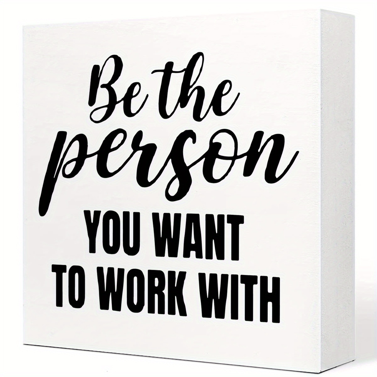 

1pc, Be The Person You Want To Work With Wooden Box Sign, Inspirational Desk Decor For Office, Bathroom, Bedroom, Or Living Room, Funny Office Decor With Humor And Primitive Charm
