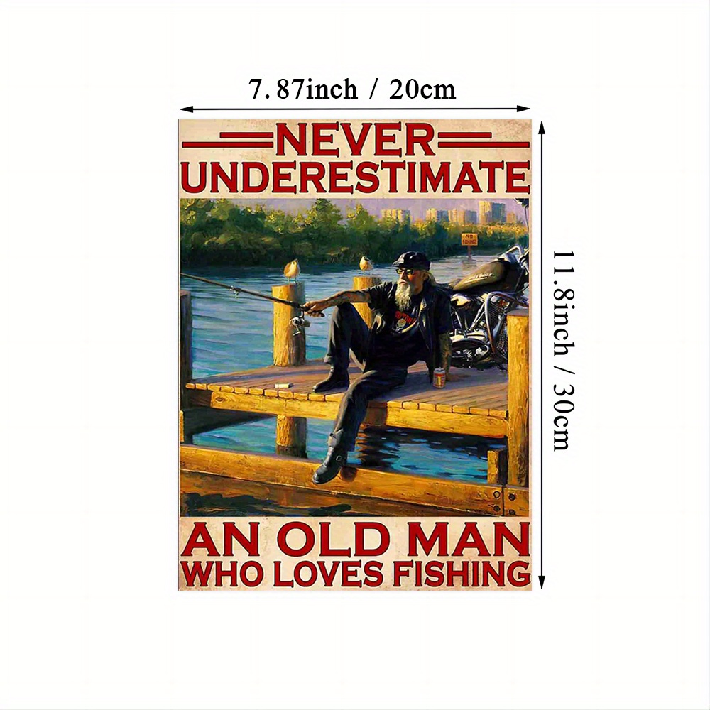 Never Underestimate An Old Man A Fishing Rod In Hands - Temu