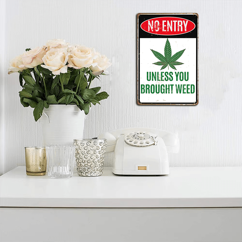 1pc No Entry Unless You Brought * Poster Metal Tin Sign,(8''x12''), Street  Sign, 420 Accessories, Trippy Room Decor Sign, Vintage Plaque Decor Wall