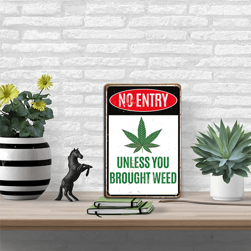 1pc No Entry Unless You Brought * Poster Metal Tin Sign,(8''x12''), Street  Sign, 420 Accessories, Trippy Room Decor Sign, Vintage Plaque Decor Wall