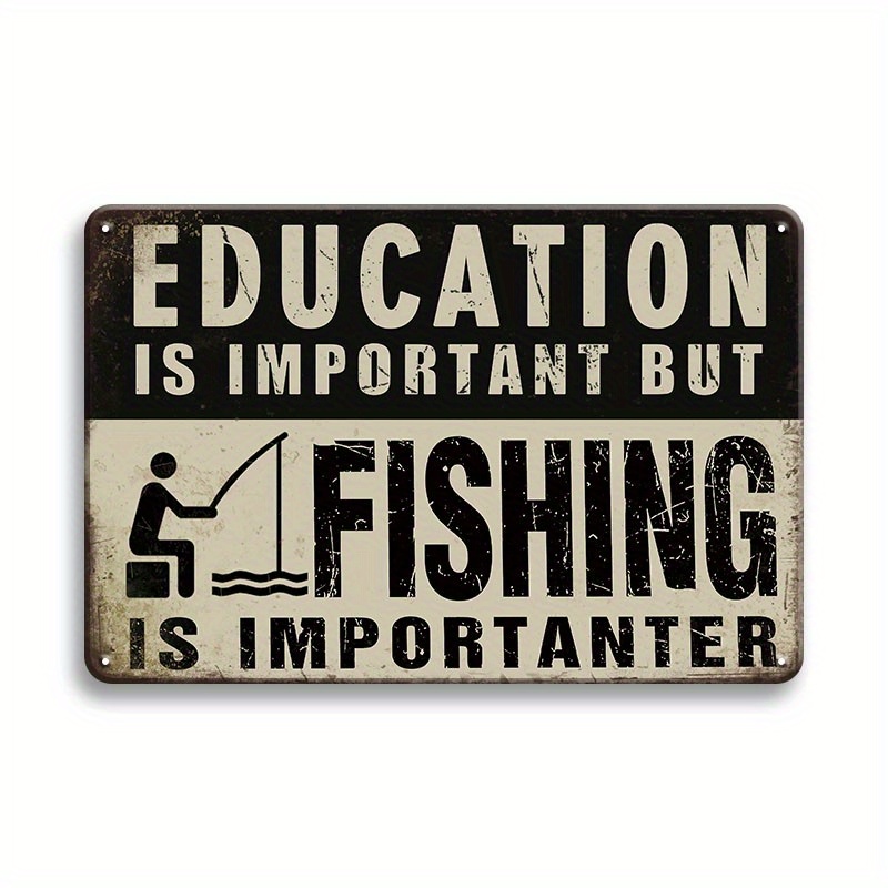 1pc Fishing Decor Fishing Signs Lake House Decor Metal Sign Education Is  Important But Fishing Is Importanter Cabin Decor Man Cave Decor Tin Sign,  7.8