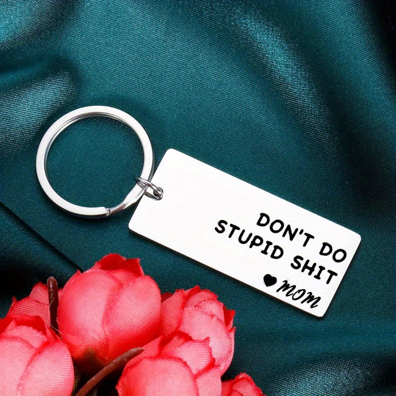 l Dont Do Stupid , Love Mom Stainless Steel Keychain Gift From Mom To Son  - Temu