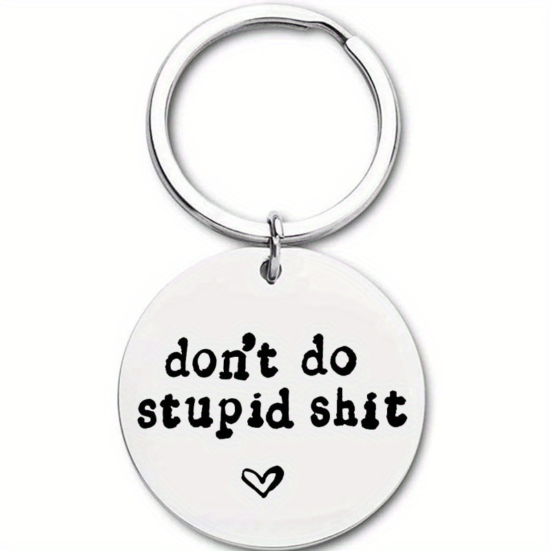 Dont Do Stupid Keychain Stainless Steel Funny Pendant - Temu