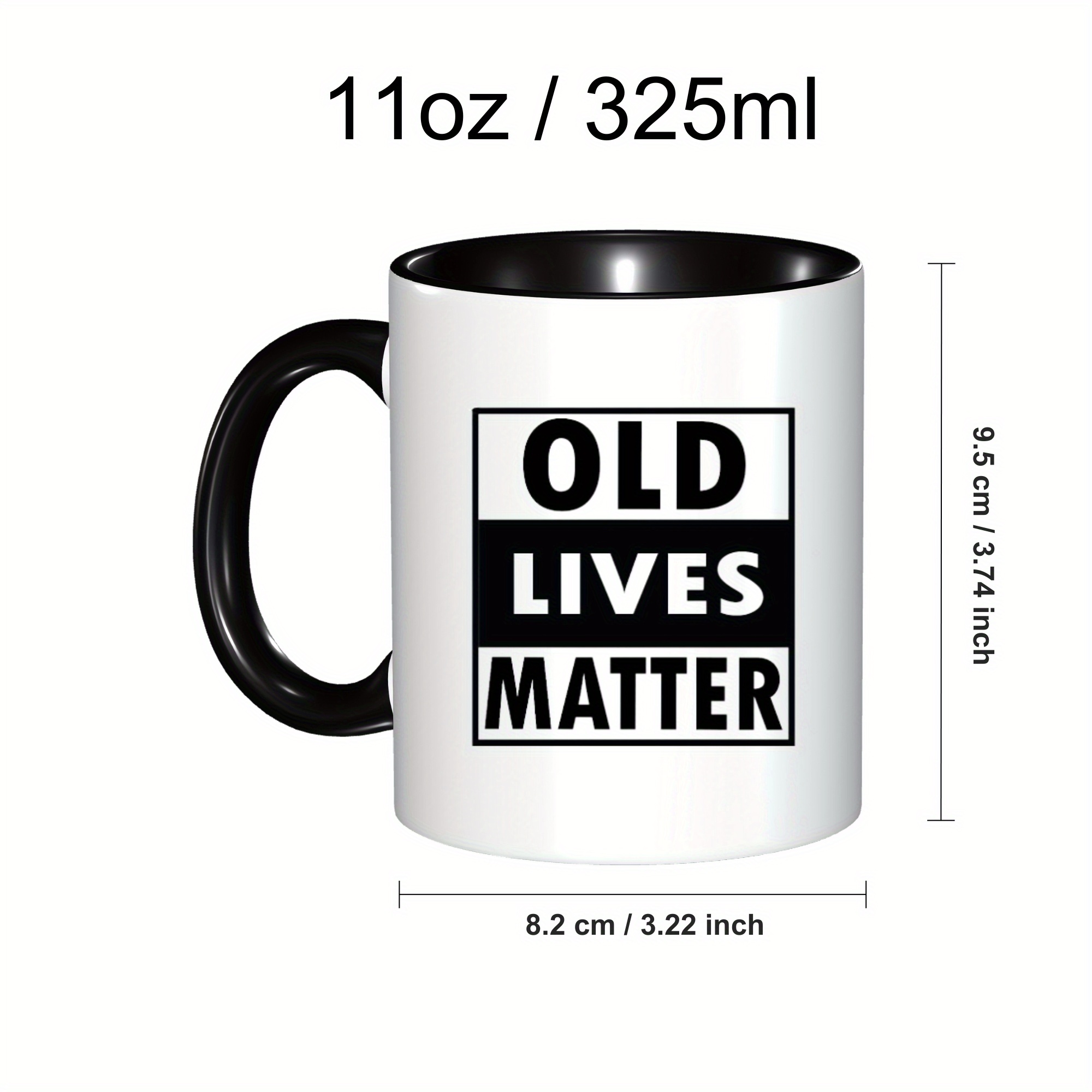 Old Lives Matter Coffee Mug - Funny Birthday Or Retirement Gift For Senior  - Gag Gift For Mom, Dad, Grandma, Grandpa- Novelty Coffee Mug For  Grandparents - Ceramic Coffee Mug - Temu