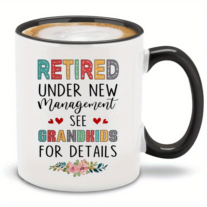 Retired Mug Retirement Mug Retired New Management See - Temu