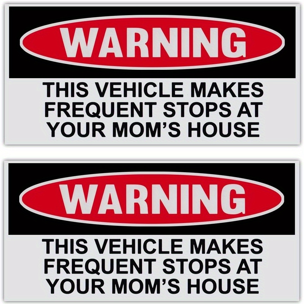 Funny Warning Bumper Sticker Decal, This Vehicle Makes Frequent Stops At  Your Mom's House, 6 X 3 Sticker