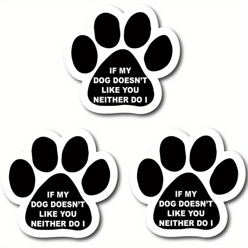 If My Dog Doesn't Like You, Neither Do I - Waterproof Car, Window, Laptop, Water  bottle Decals Stickers