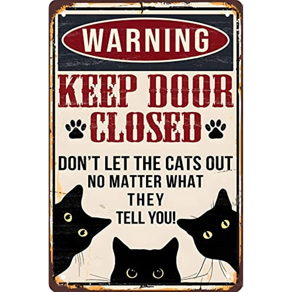 1pc Funny Black Cat Warning Decor Retro Metal Tin Sign Keep Door Closed  Don't Let The Cats Out No Matter What They Tell You Vintage Art Sign For  Home Office Room Wall