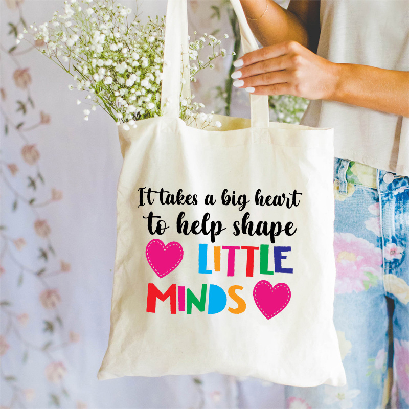  It Takes a Big Heart to Shape Little Minds Bag