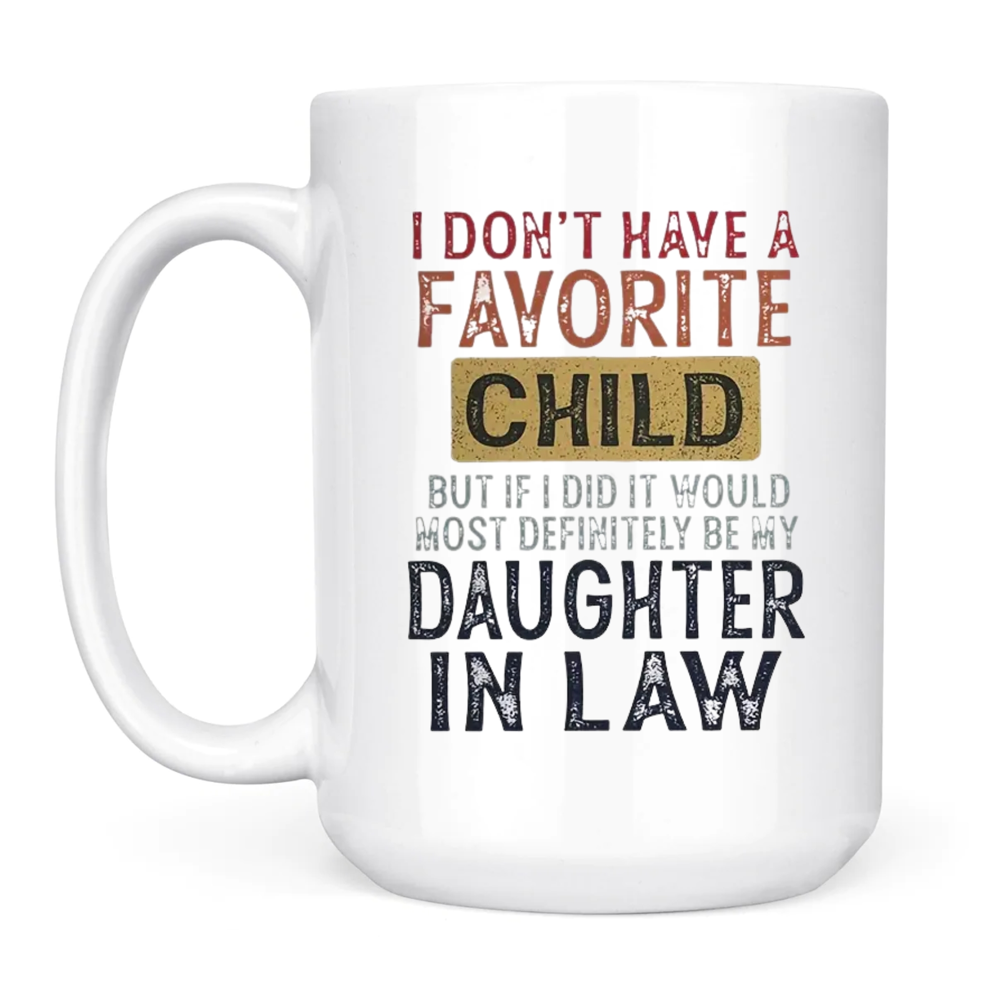 Ceramic Cup i Dont Hava A Favorite Child Daughter In Law - Temu