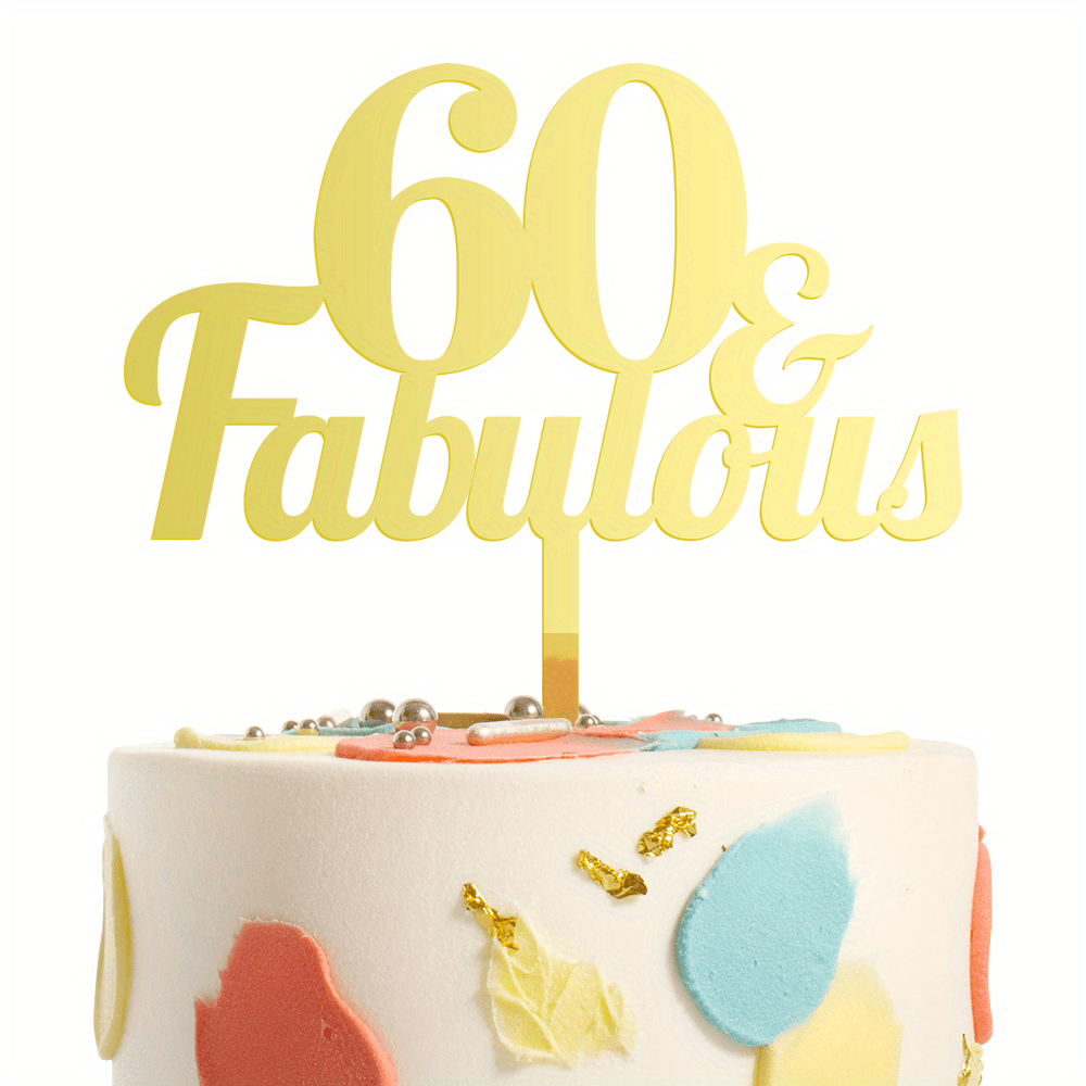 60 AND FABULOUS CAKE TOPPER GOLD