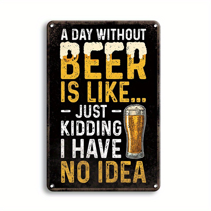 TEMU 2d Flat, 2d Flat 1pc Vintage Aluminum Tin Sign A Day Without Beer Is Like... I Have Humorous Bar For Man Cave Living Room Wall Decor 8x12 Inches