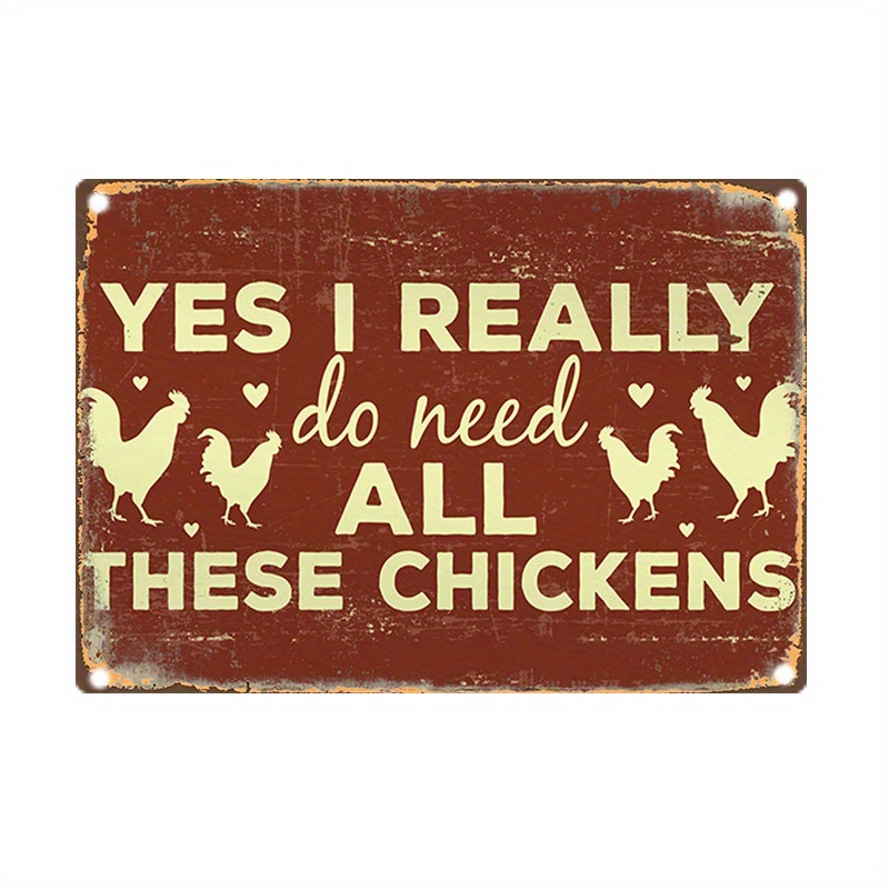 

Vintage Rustic Aluminum Sign: 'yes I Really Do Need All These Chickens' - 8 X 12 Inches, Weather Resistant, Pre-drilled, Wall Decoration For Home, Garden, Bar, Farm, Office