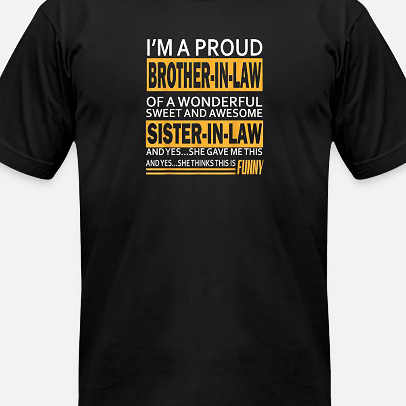 

Proud Brother In Law Gifts From Sister In Law-2763 Funny Men's Short Sleeve Graphic T-shirt Collection Black