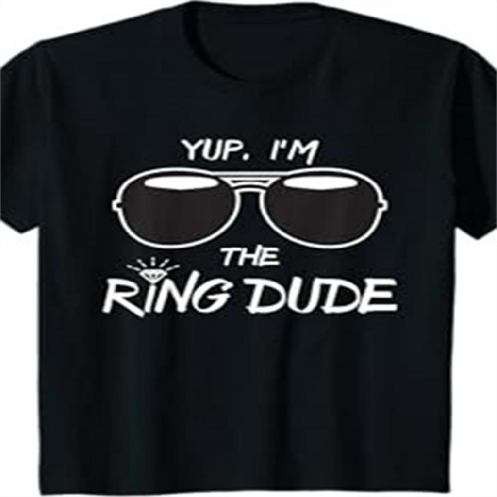 

Yup I'm The Ring Dude - T-shirt