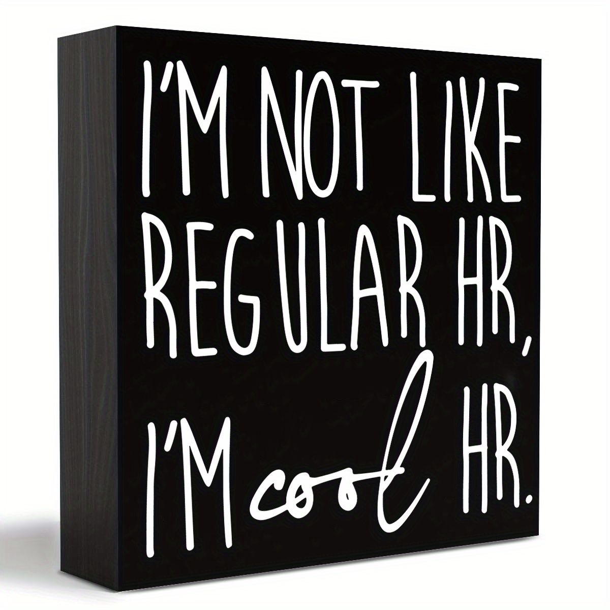 

1pc, I'm Not Like Regular Hr I'm Cool Hr Wood Box Sign Decor Desk Sign,funny Office Wooden Box Block Sign For Human Resource Hr Office Shelf Table Decor Decorations