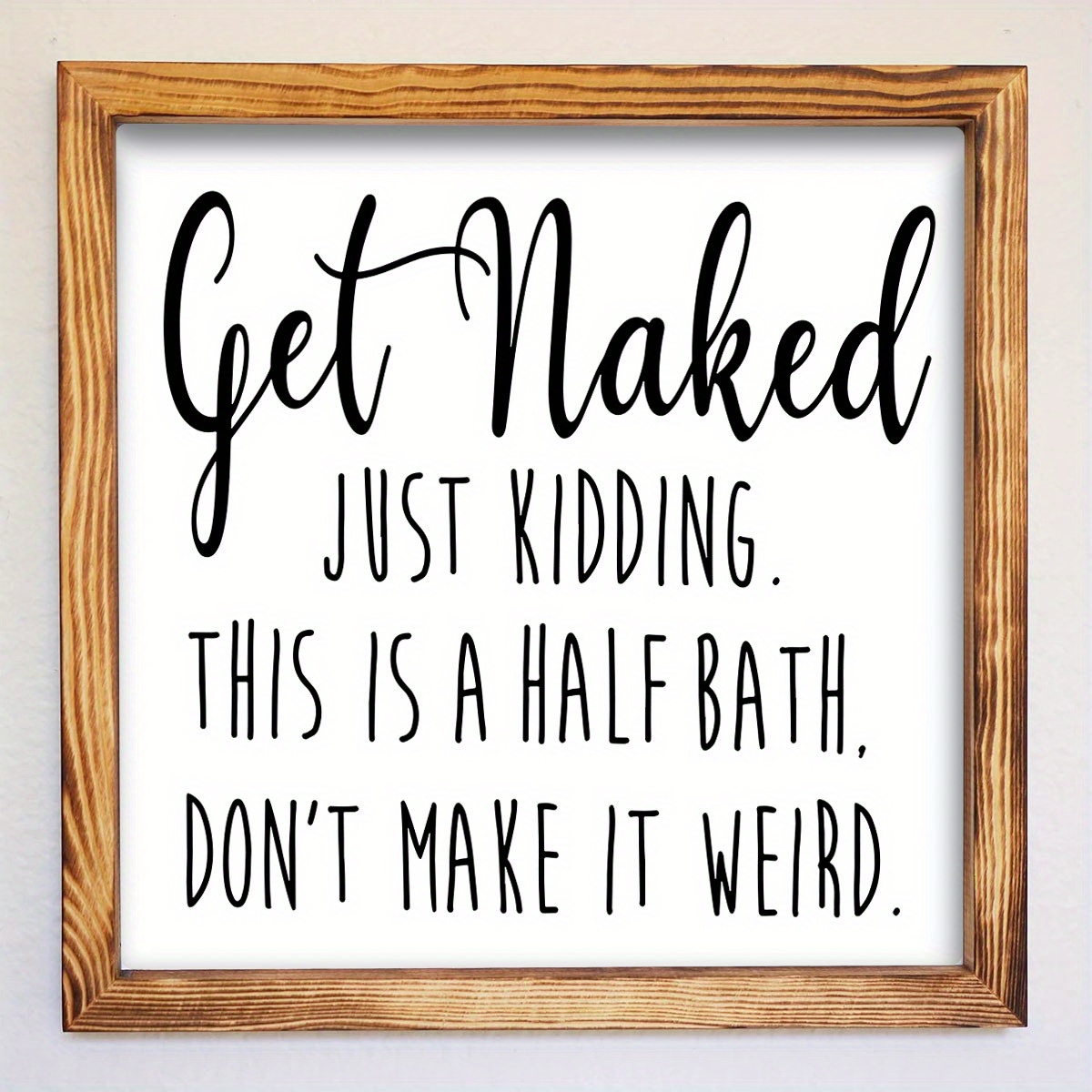 

1pc, Get Naked Sign - Funny Modern Farmhouse Bathroom Decor Sign, Cute Guest Bathroom Decor Sign With Funny Quotes