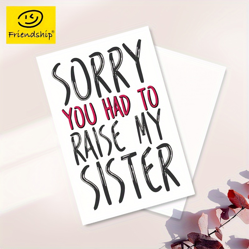 

1pc Funny Creative Day Greeting Card, You Had To My Sister Greeting Card