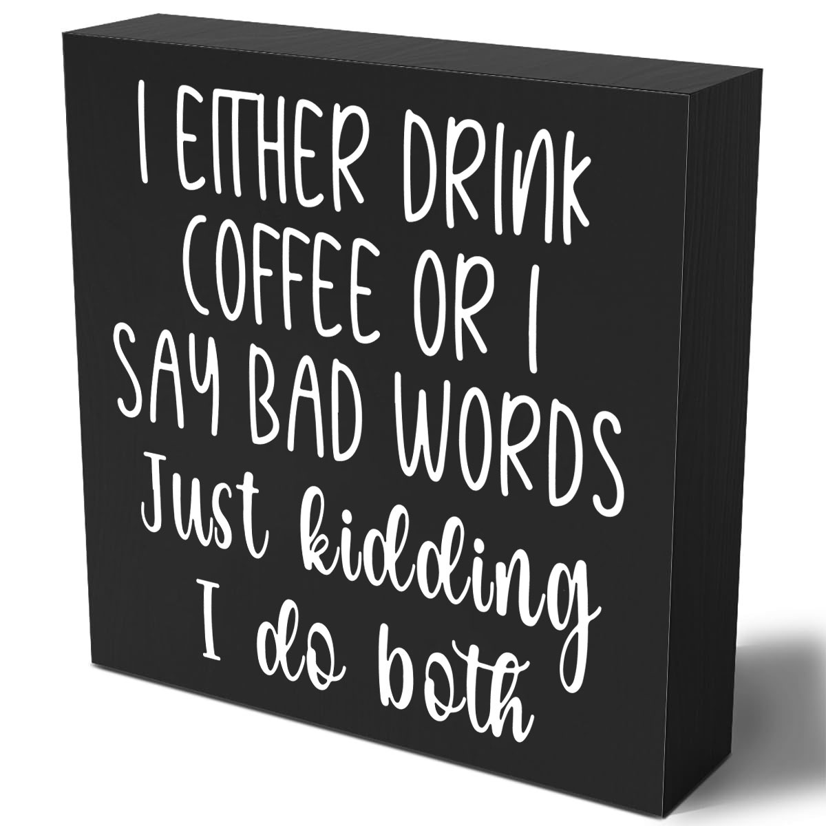 

1pc, Funny Coffee Sign, Coffee Bar Accessories Decor, I Either Drink Coffee Or I Say Bad Words Wood Box Sign Desk Decor, Wooden Box Block Sign Decorations For Coffee Station Shop Coner Wall Tabletop