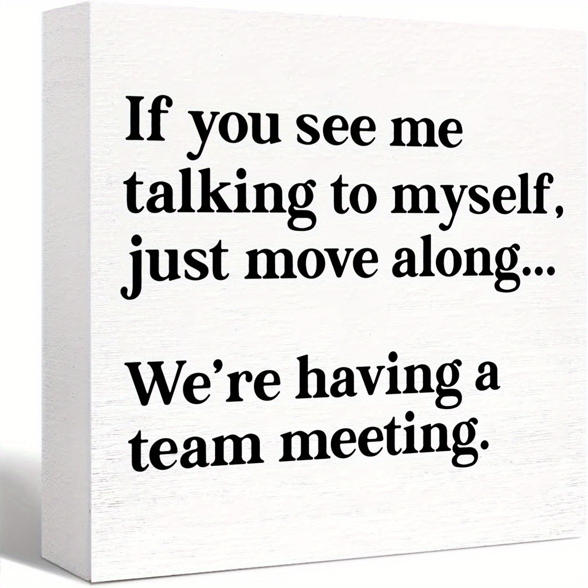 

1pc, If You See Me Talking To Myself Team Meeting Wood Box Sign Decor Desk Sign, Funny Office Wooden Box Block Sign For Home Office Shelf Table Decorations