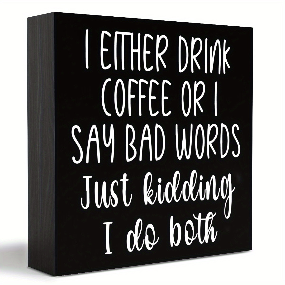 

1pc Funny Coffee Sign, Coffee Bar Accessories Decor, I Either Drink Coffee Or I Say Sign Desk Decor, Wooden Box Sign Decorations For Coffee Station Shop Wall Tabletop