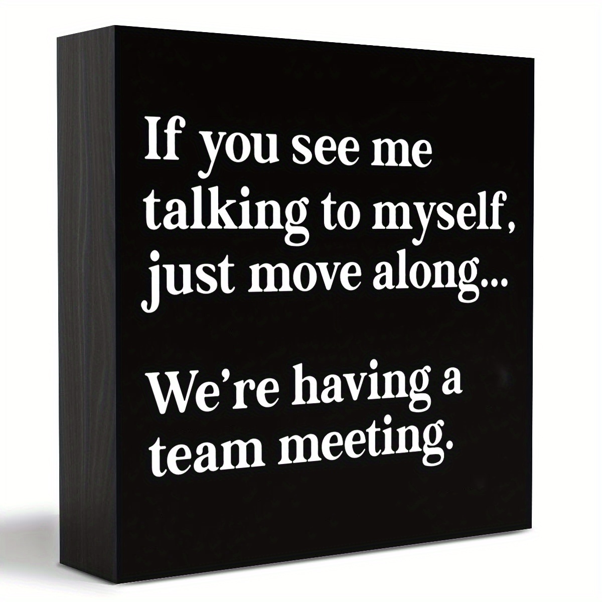 

1pc, If You See Me Talking To Myself Team Meeting Wood Box Sign Decor, Desk Sign, Funny Office Wooden Box Block Sign For Home Office Shelf Table Decor Decorations